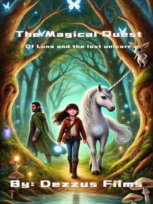 cover image of The magical quest of Luna and the lost unicorn
